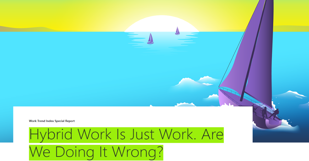 Hybrid Work Is Just Work. Are We Doing It Wrong?